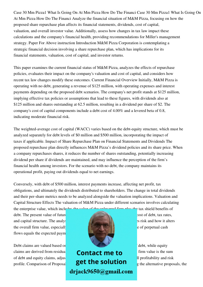 Analyze the financial situation of M&M Pizza, focusing on how the proposed share repurchase plan affects its financial statements, dividends, cost of capital, v