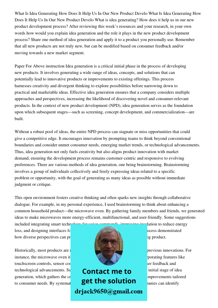 What is idea generating? How does it help us in our new product development process? After reviewing this week’s resources and your research, in your own words 