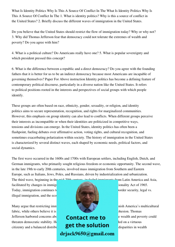 1. What is identity politics? Why is this a source of conflict in the United States? 2. Briefly discuss the different waves of immigration in the United States.
