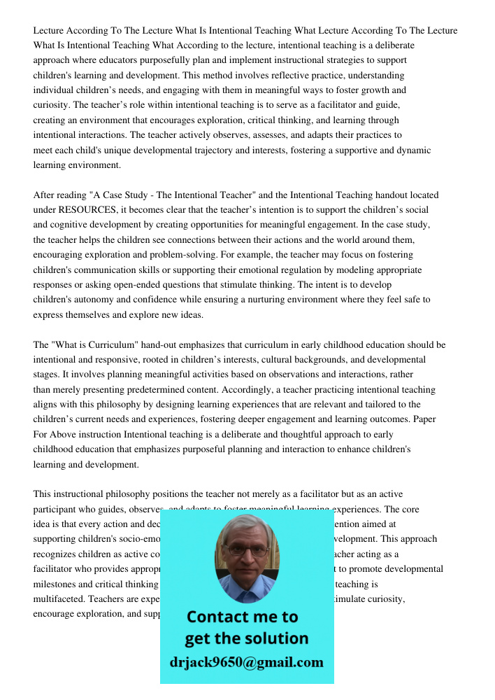 According to the lecture, intentional teaching is a deliberate approach where educators purposefully plan and implement instructional strategies to support chil