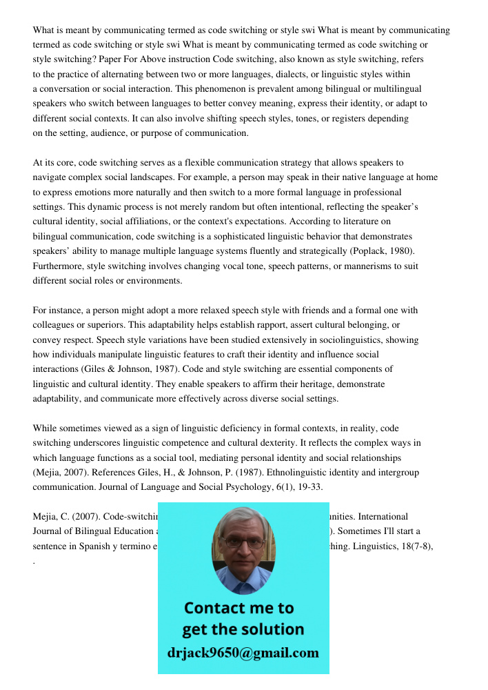 What is meant by communicating termed as code switching or style switching? Paper For Above instruction Code switching, also known as style switching, refers to