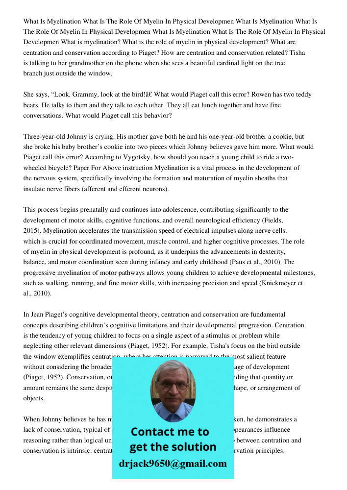 What Is Myelination What Is The Role Of Myelin In Physical Developmen What is myelination? What is the role of myelin in physical development? What are centrati