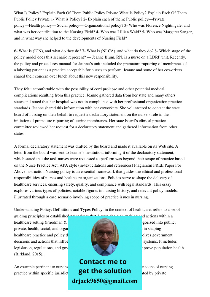 1- What is Policy? 2- Explain each of them: Public policy—Private policy—Health policy— Social policy— Organizational policy? 3- Who was Florence Nightingale, a