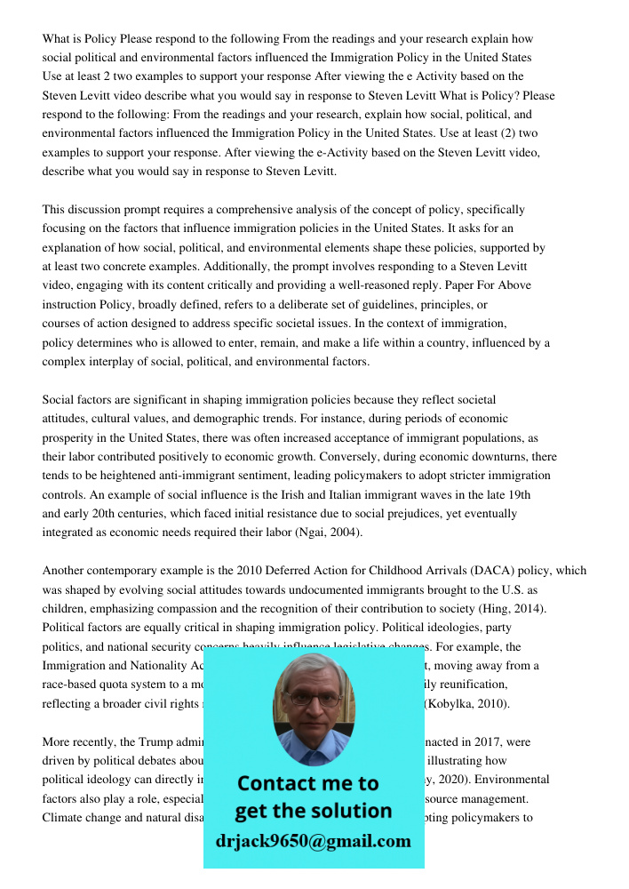 This discussion prompt requires a comprehensive analysis of the concept of policy, specifically focusing on the factors that influence immigration policies in t