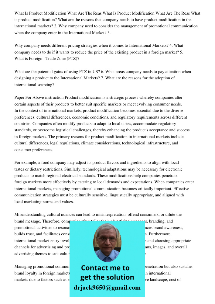 What is product modification? What are the reasons that company needs to have product modification in the international markets? 2. Why company need to consider