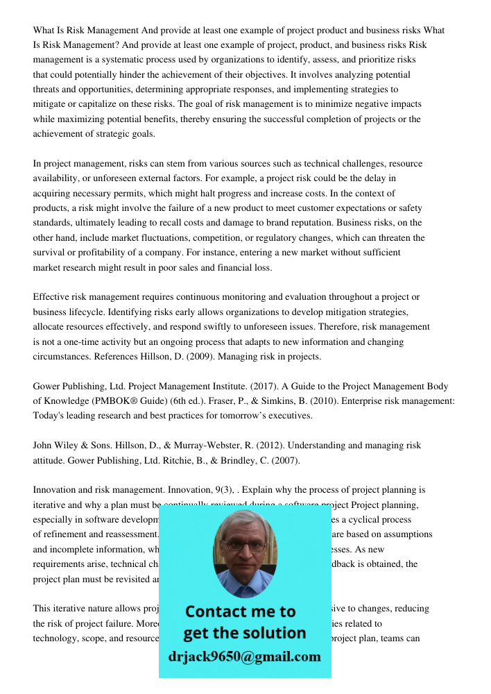 Risk management is a systematic process used by organizations to identify, assess, and prioritize risks that could potentially hinder the achievement of their o