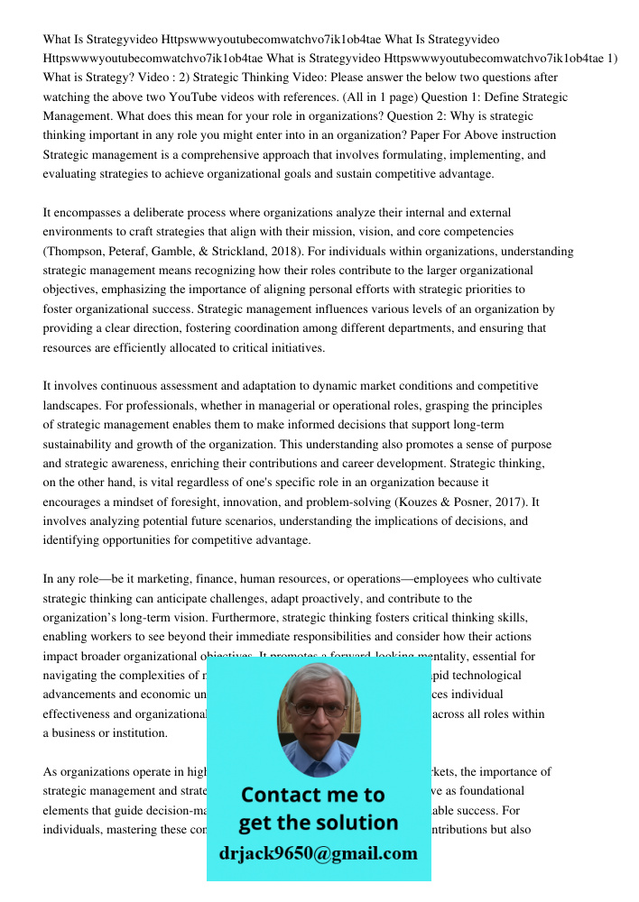 What is Strategyvideo Httpswwwyoutubecomwatchvo7ik1ob4tae 1) What is Strategy? Video : 2) Strategic Thinking Video: Please answer the below two questions after 