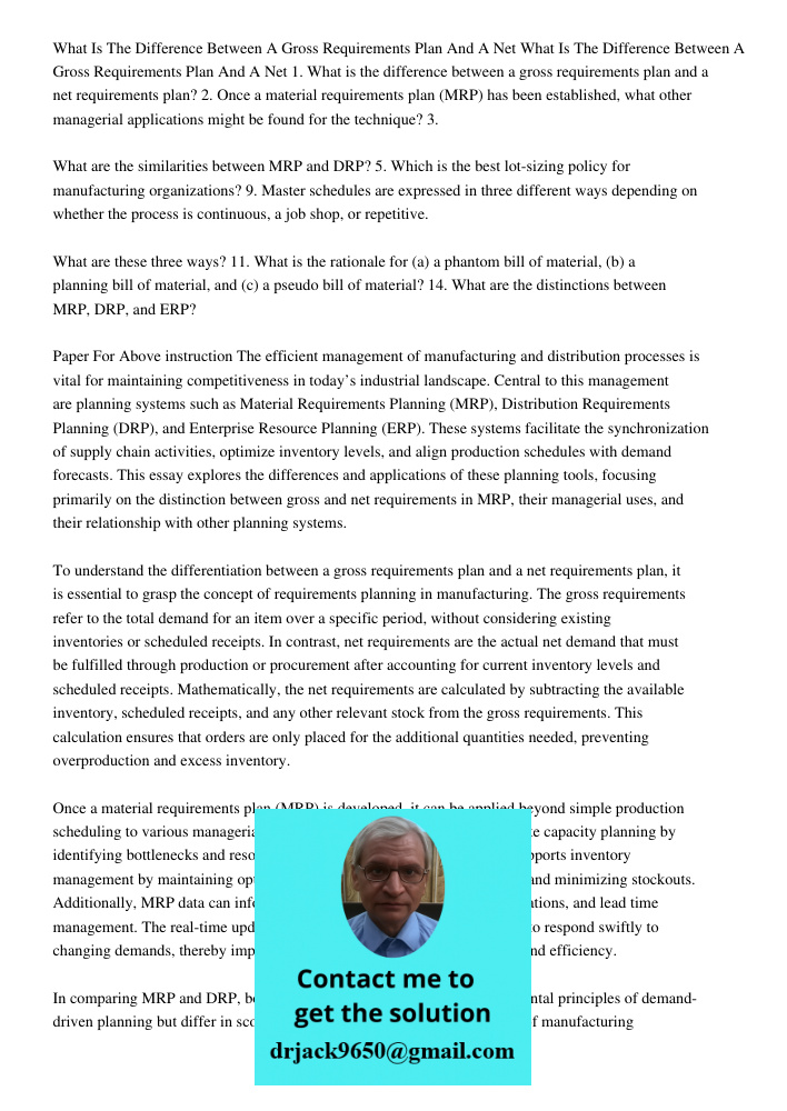 1. What is the difference between a gross requirements plan and a net requirements plan? 2. Once a material requirements plan (MRP) has been established, what o