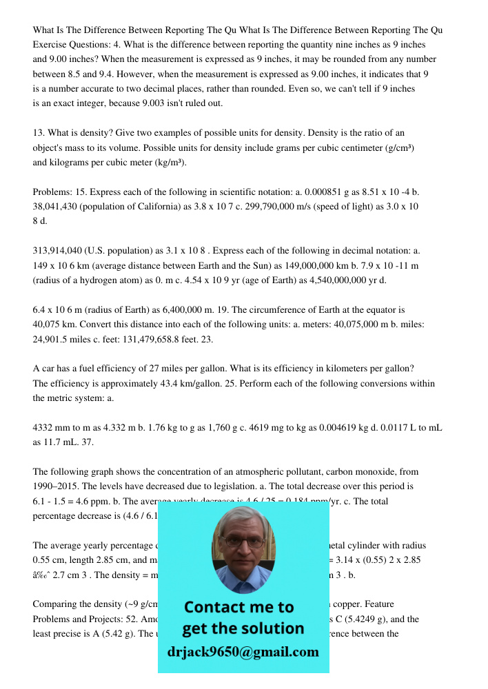 Exercise Questions: 4. What is the difference between reporting the quantity nine inches as 9 inches and 9.00 inches? When the measurement is expressed as 9 inc