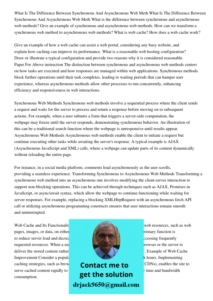 What is the difference between synchronous and asynchronous web methods? Give an example of synchronous and asynchronous web methods. How can we transform a syn