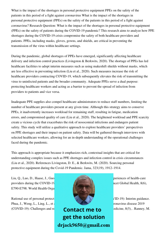 Research Question: What is the impact of the shortages in personal protective equipment (PPEs) on the safety of patients during the COVID-19 pandemic? This rese