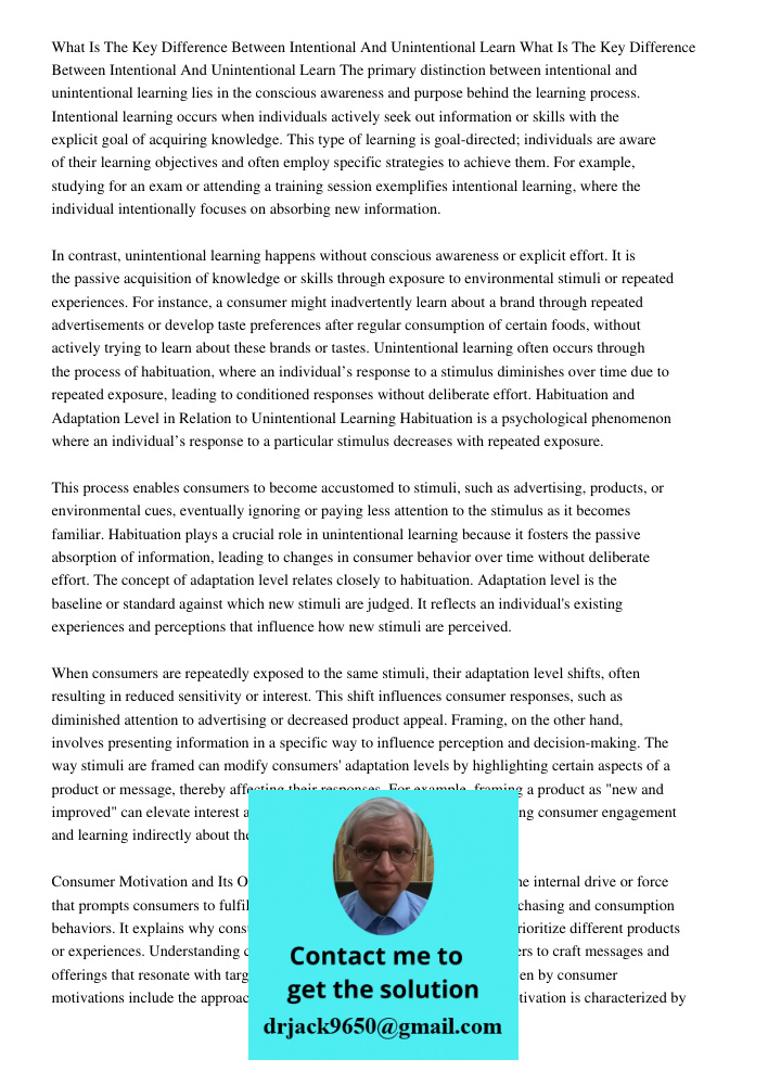 The primary distinction between intentional and unintentional learning lies in the conscious awareness and purpose behind the learning process. Intentional lear