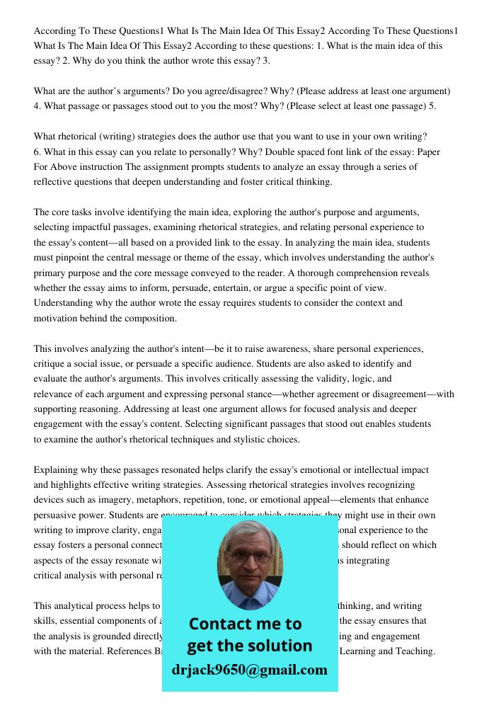 According to these questions: 1. What is the main idea of this essay? 2. Why do you think the author wrote this essay? 3. What are the author’s arguments? Do yo