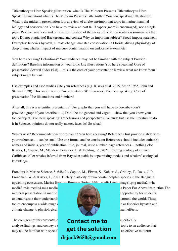 Title Author You here speaking! Illustration 1 What is the midterm presentation It is a review of a relevant/important topic in marine mammal biology and conser