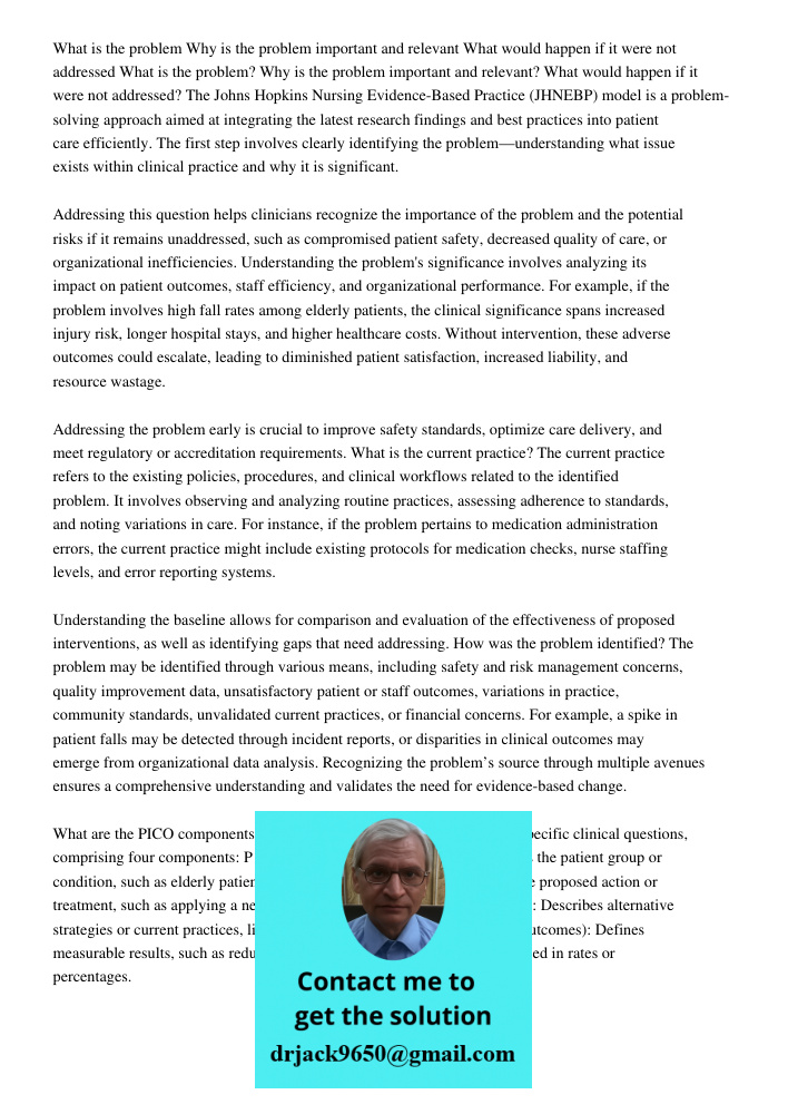 The Johns Hopkins Nursing Evidence-Based Practice (JHNEBP) model is a problem-solving approach aimed at integrating the latest research findings and best practi