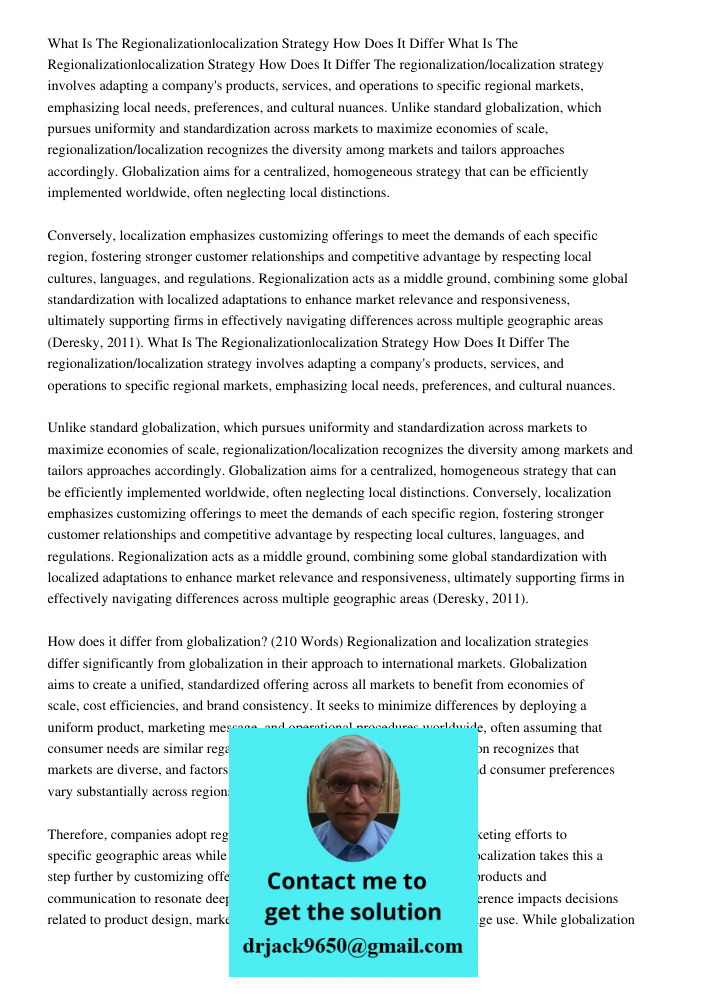 The regionalization/localization strategy involves adapting a company's products, services, and operations to specific regional markets, emphasizing local needs
