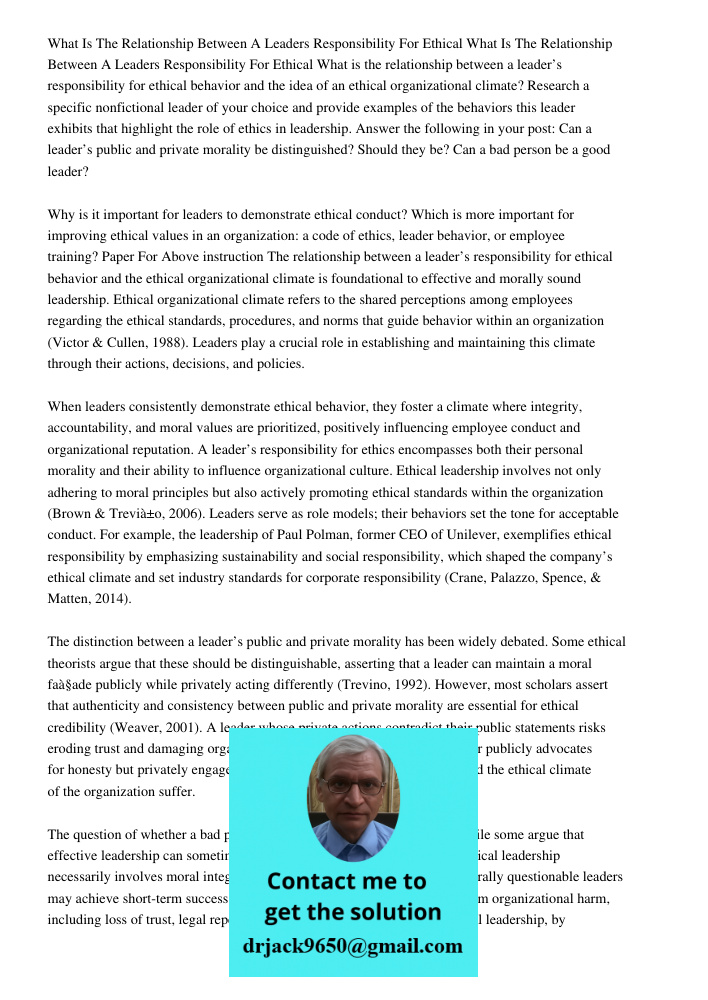 What is the relationship between a leader’s responsibility for ethical behavior and the idea of an ethical organizational climate? Research a specific nonfictio