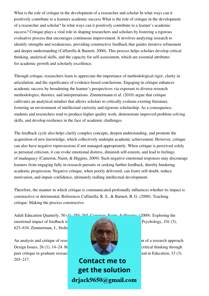 Critique plays a vital role in shaping researchers and scholars by fostering a rigorous evaluative process that encourages continuous improvement. It involves a