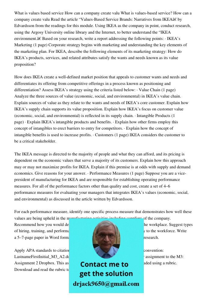 Read the article “Values-Based Service Brands: Narratives from IKEA” by Edvardsson from the readings for this module. Using IKEA as the company in point, conduc