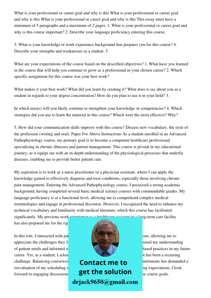 What is your professional or career goal and why is this This essay must have a minimum of 5 paragraphs and a maximum of 2 pages. 1. What is your professional o