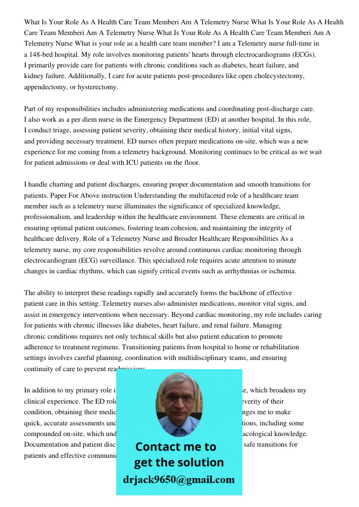 What Is Your Role As A Health Care Team Memberi Am A Telemetry Nurse What is your role as a health care team member? I am a Telemetry nurse full-time in a 148-b