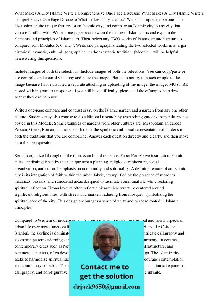 What makes a city Islamic? Write a comprehensive one-page discussion on the unique features of an Islamic city, and compare an Islamic city to any city that you