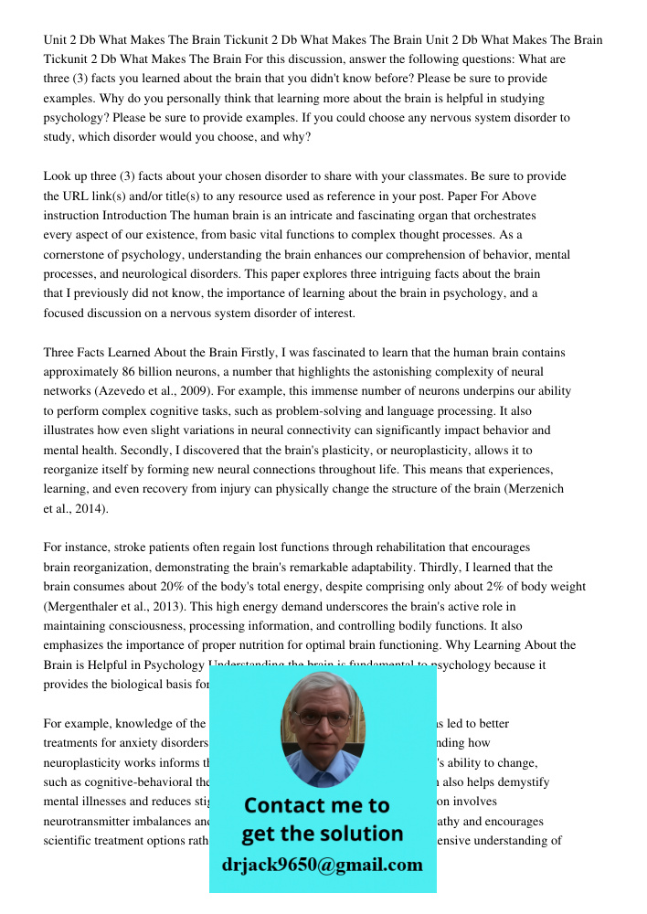 For this discussion, answer the following questions: What are three (3) facts you learned about the brain that you didn't know before? Please be sure to provide