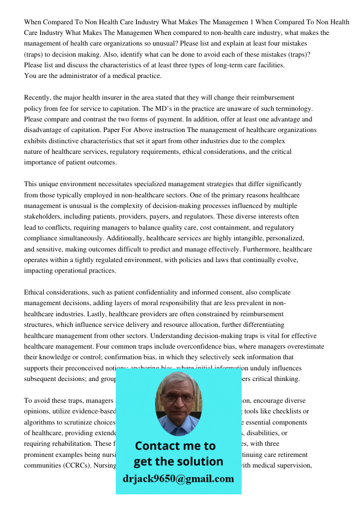 When compared to non-health care industry, what makes the management of health care organizations so unusual? Please list and explain at least four mistakes (tr