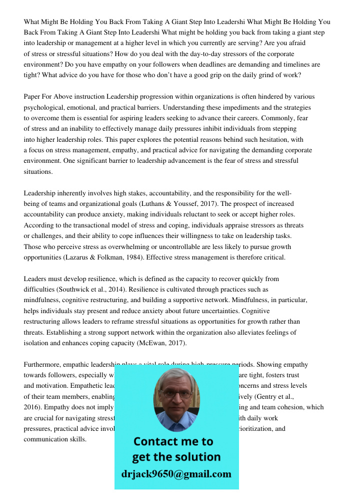 What might be holding you back from taking a giant step into leadership or management at a higher level in which you currently are serving? Are you afraid of st
