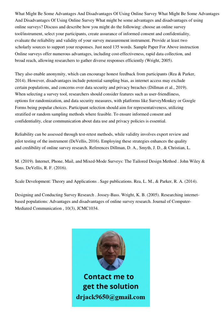 What might be some advantages and disadvantages of using online surveys? Discuss and describe how you might do the following: choose an online survey tool/instr