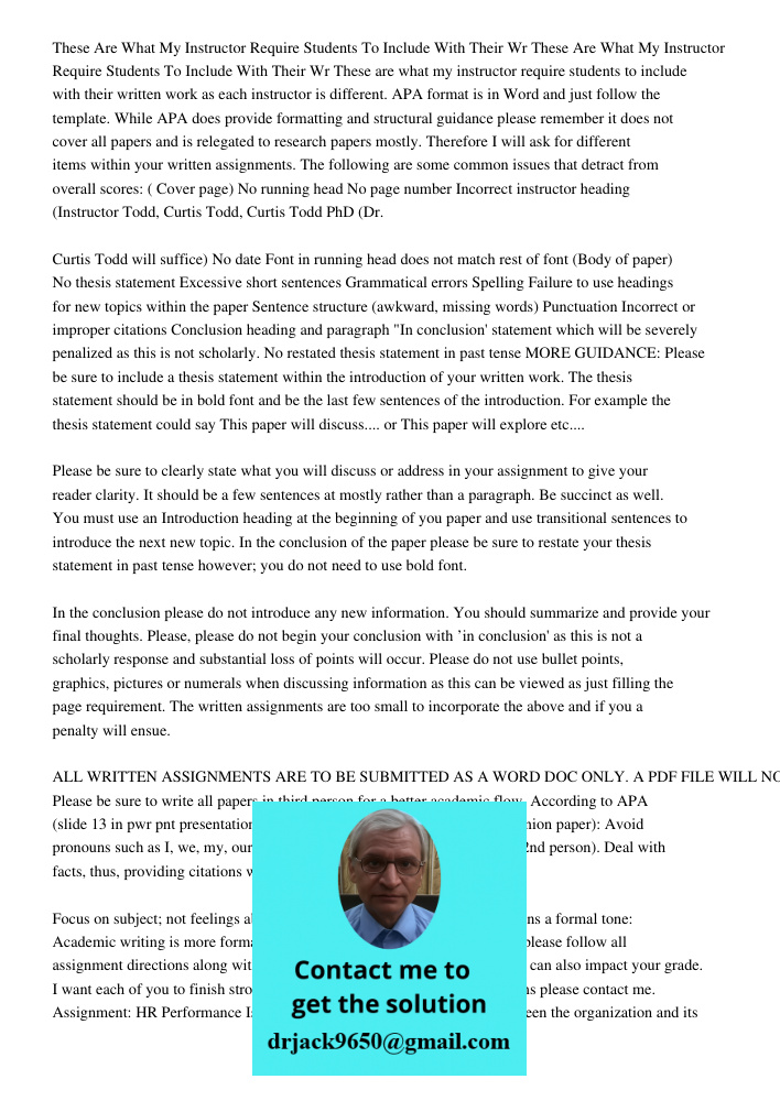 These are what my instructor require students to include with their written work as each instructor is different. APA format is in Word and just follow the temp