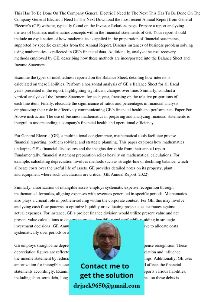 Download the most recent Annual Report from General Electric’s (GE) website, typically found on the Investor Relations page. Prepare a report analyzing the use 