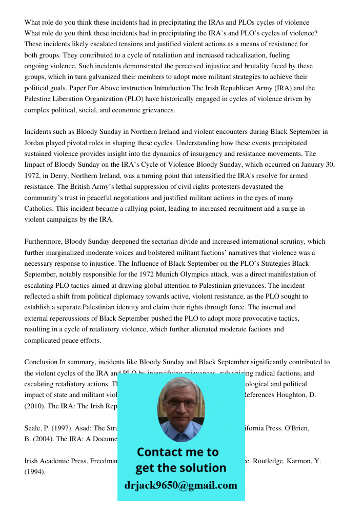 These incidents likely escalated tensions and justified violent actions as a means of resistance for both groups. They contributed to a cycle of retaliation and