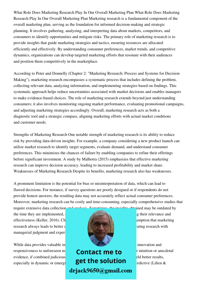 Marketing research is a fundamental component of the overall marketing plan, serving as the foundation for informed decision-making and strategic planning. It i