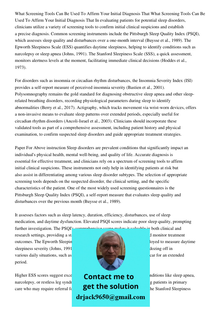 In evaluating patients for potential sleep disorders, clinicians utilize a variety of screening tools to confirm initial clinical suspicions and establish a pre