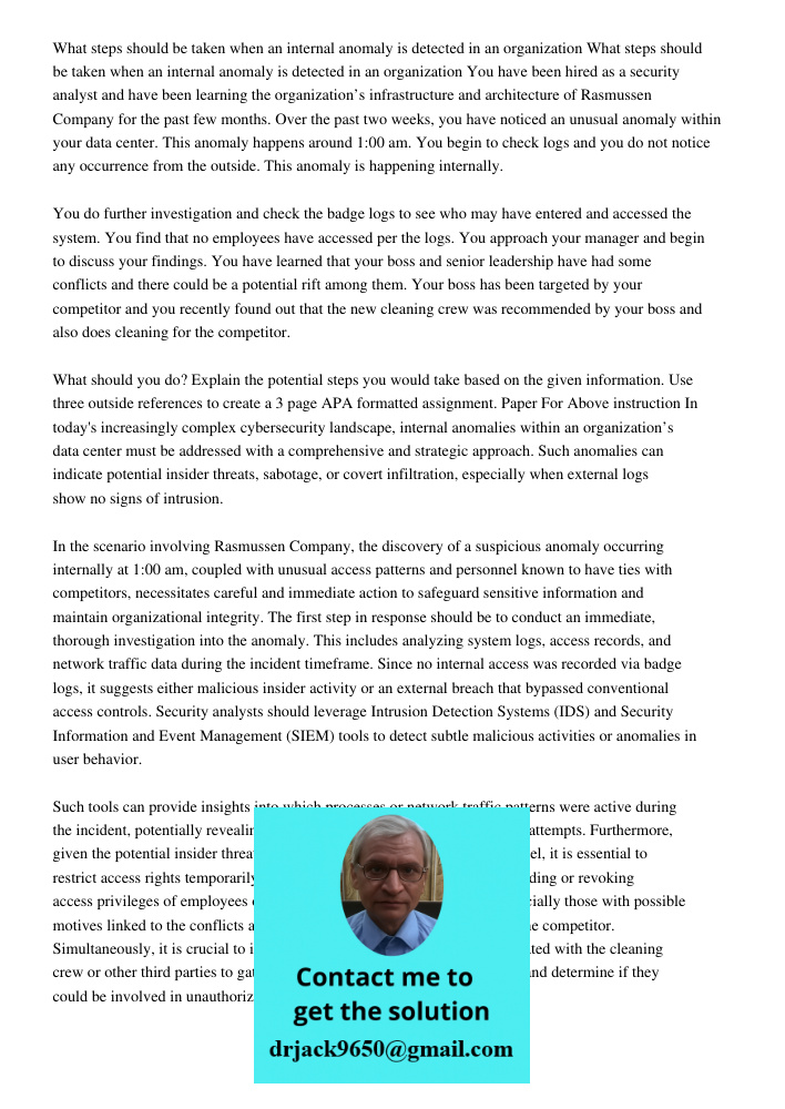 You have been hired as a security analyst and have been learning the organization’s infrastructure and architecture of Rasmussen Company for the past few months
