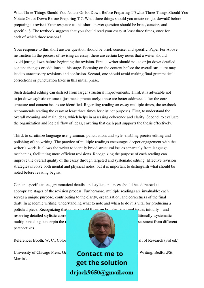 7. What three things should you notate or “jot down” before preparing to revise? Your response to this short answer question should be brief, concise, and speci