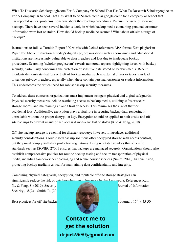 What to do Search "scholar.google.com" for a company or school that has reported issues, problems, concerns about their backup procedures. Discuss the issue of 