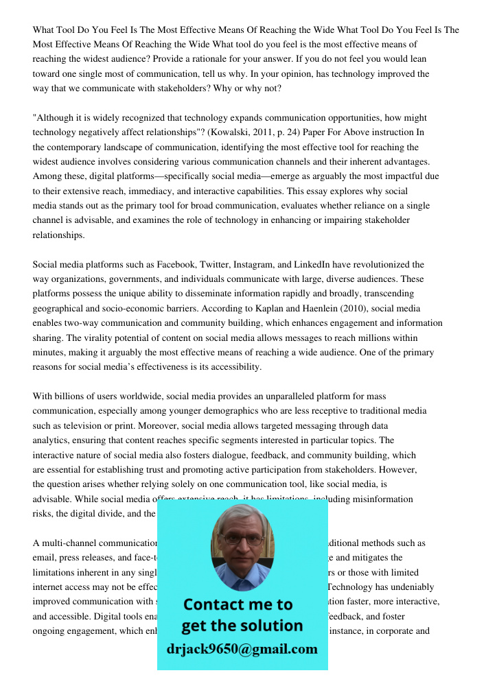 What tool do you feel is the most effective means of reaching the widest audience? Provide a rationale for your answer. If you do not feel you would lean toward