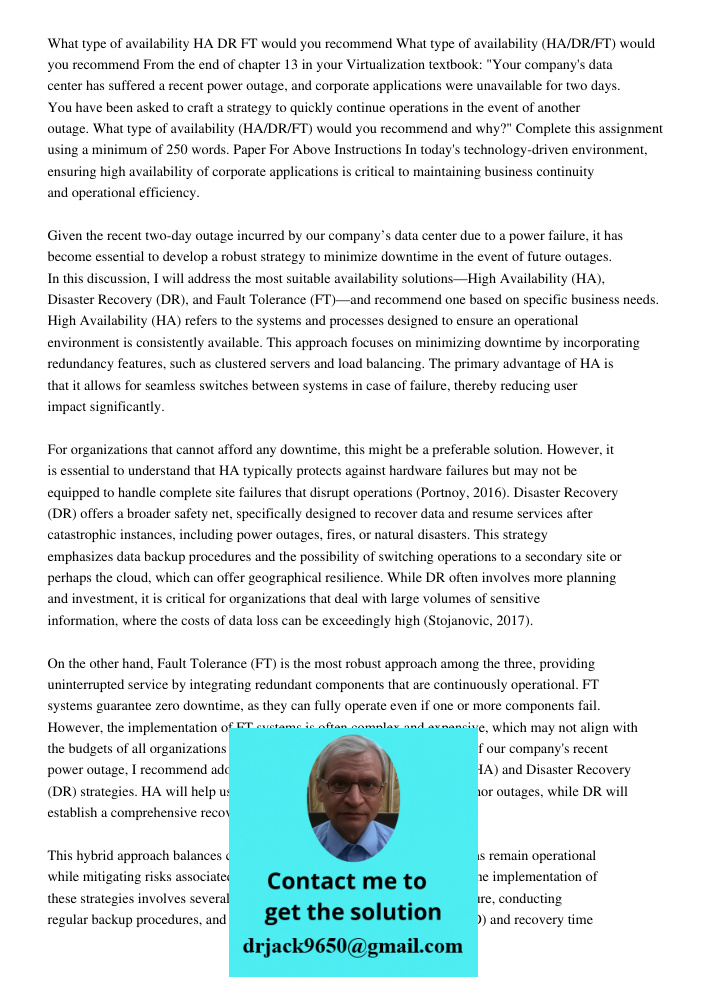 From the end of chapter 13 in your Virtualization textbook: "Your company's data center has suffered a recent power outage, and corporate applications were unav