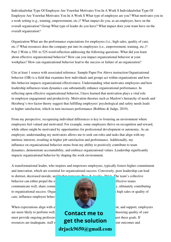 What type of employee are you? What motivates you in a work setting (e.g., training, empowerment, etc.)? What impact do you, as an employee, have on the overall