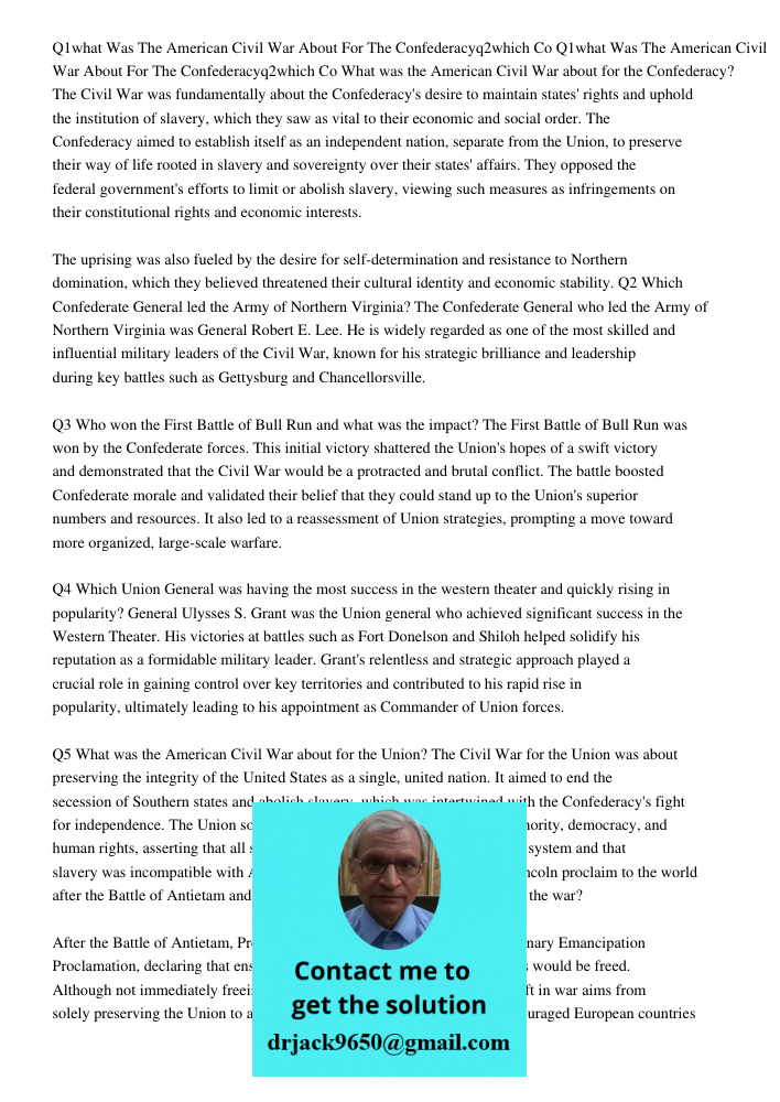 What was the American Civil War about for the Confederacy? The Civil War was fundamentally about the Confederacy's desire to maintain states' rights and uphold 