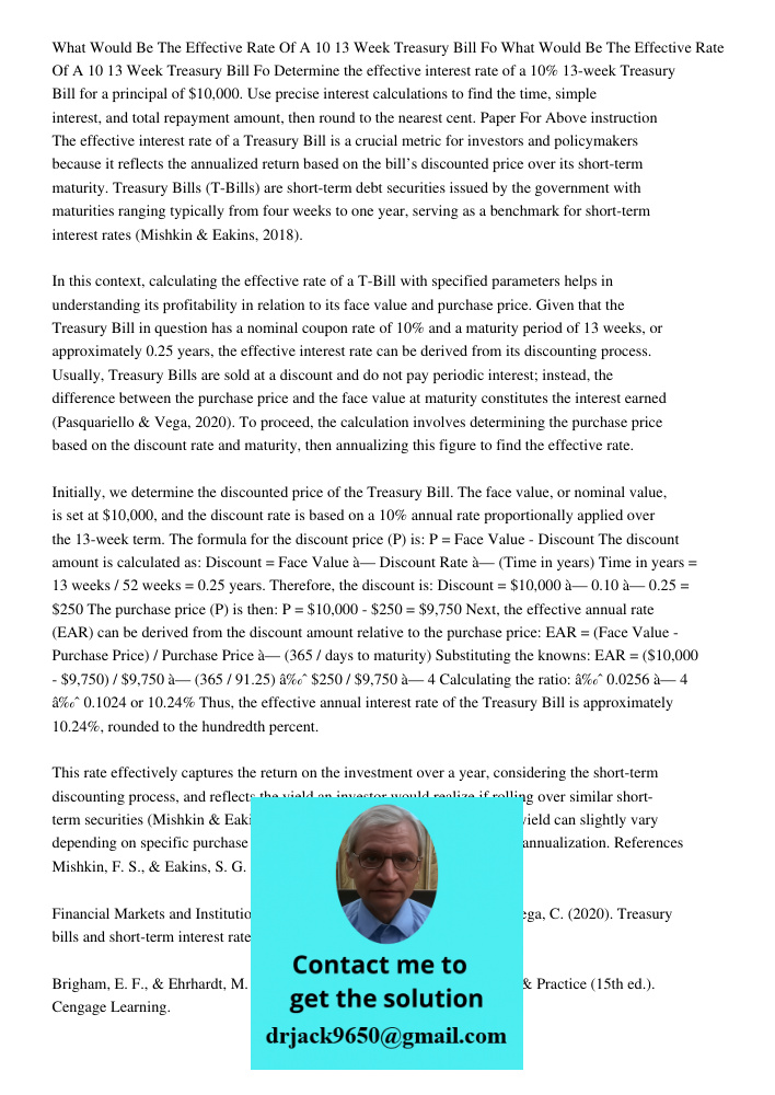 Determine the effective interest rate of a 10% 13-week Treasury Bill for a principal of $10,000. Use precise interest calculations to find the time, simple inte