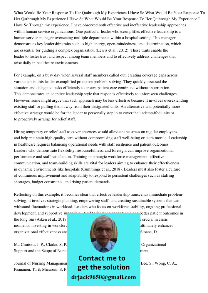 What Would Be Your Response To Her Qathrough My Experience I Have Se Through my experience, I have observed both effective and ineffective leadership approaches