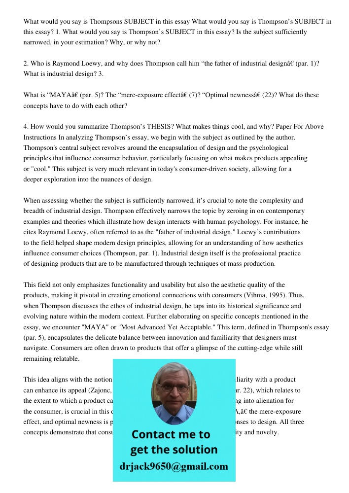 1. What would you say is Thompson’s SUBJECT in this essay? Is the subject sufficiently narrowed, in your estimation? Why, or why not? 2. Who is Raymond Loewy, a