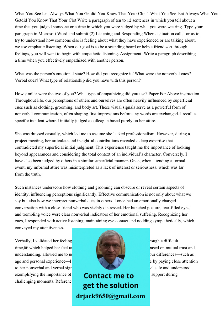Write a paragraph of ten to 12 sentences in which you tell about a time that you judged someone or a time in which you were judged by what you were wearing. Typ