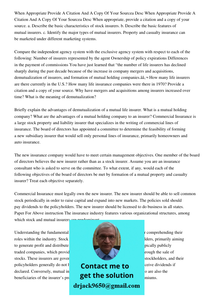 When appropriate, provide a citation and a copy of your source. a. Describe the basic characteristics of stock insurers. b. Describe the basic features of mutua
