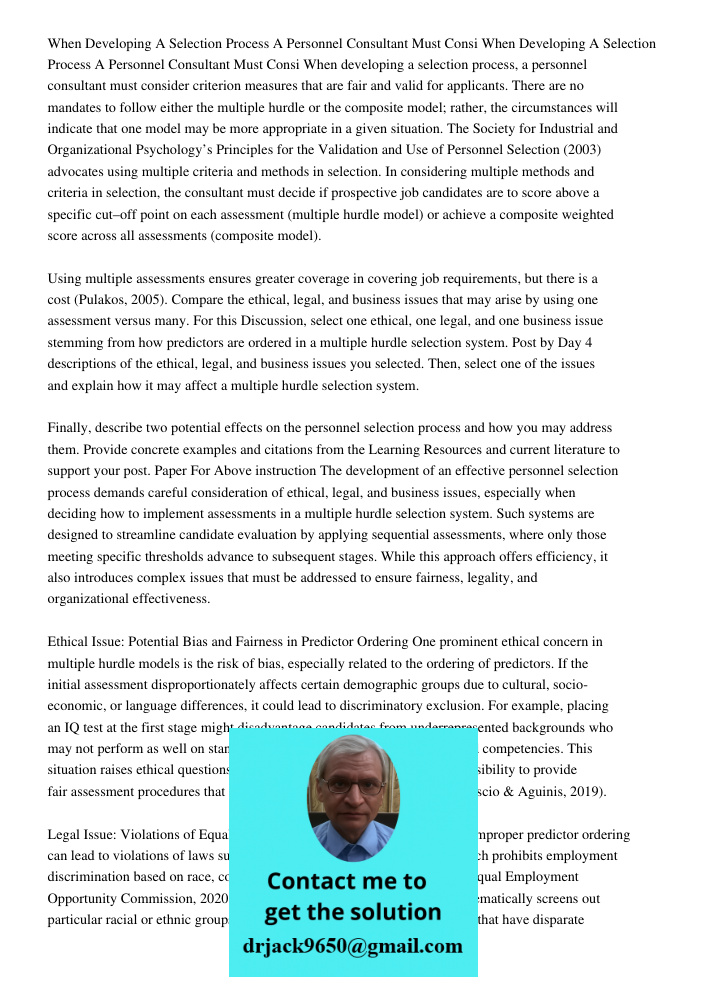When developing a selection process, a personnel consultant must consider criterion measures that are fair and valid for applicants. There are no mandates to fo