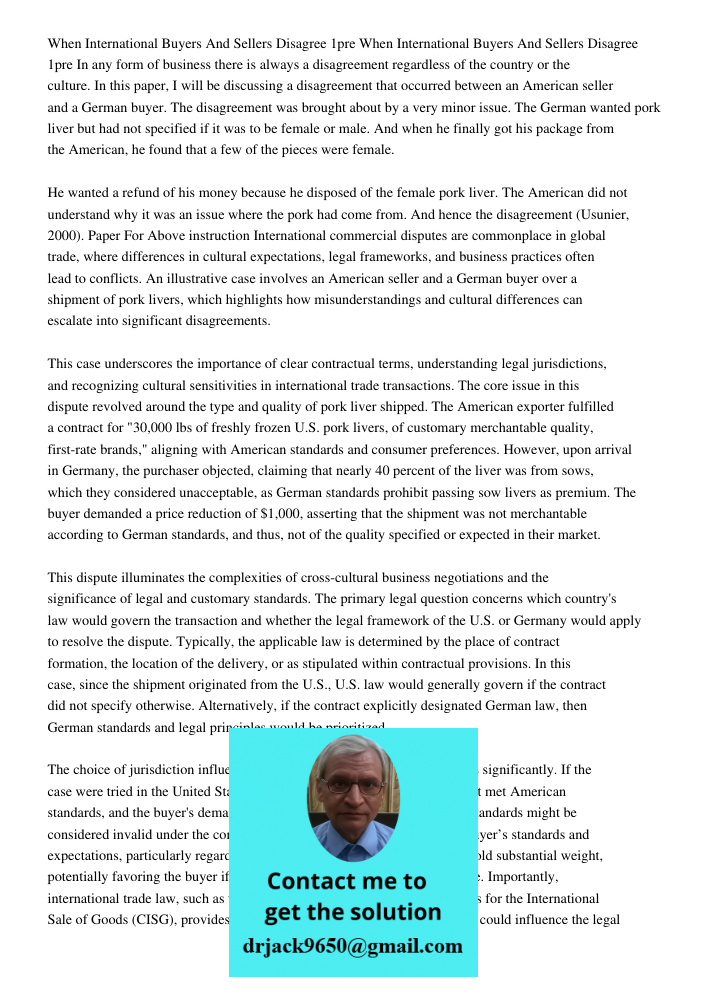 In any form of business there is always a disagreement regardless of the country or the culture. In this paper, I will be discussing a disagreement that occurre