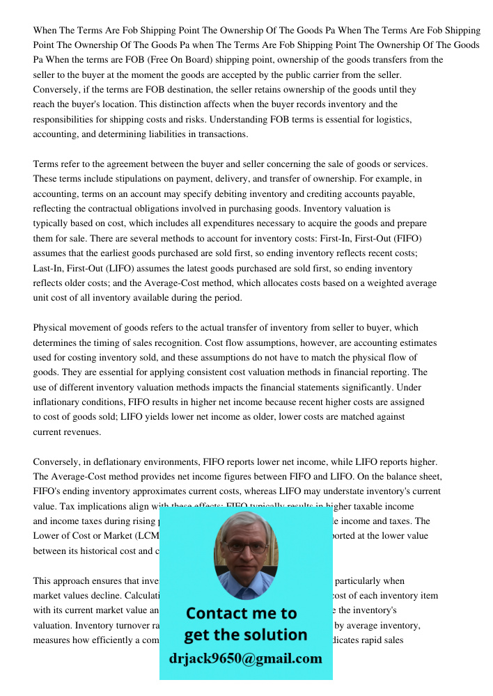 When The Terms Are Fob Shipping Point The Ownership Of The Goods Pa When the terms are FOB (Free On Board) shipping point, ownership of the goods transfers from